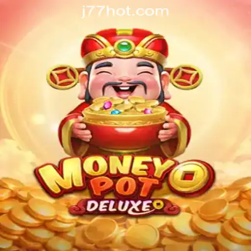 Exploring MoneyPotDELUXE at J77 Online Casino Philippines