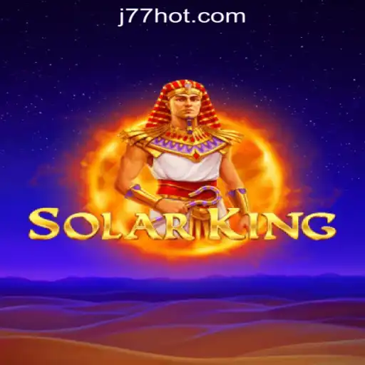 Exploring SolarKing: A Revolutionary Experience at J77 Online Casino Philippines